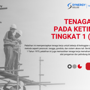 Tenaga Kerja Pada Ketinggian Tingkat 1 (TKPK 1)