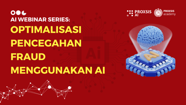Webinar Series: Optimalisasi Pencegahan Fraud Menggunakan AI