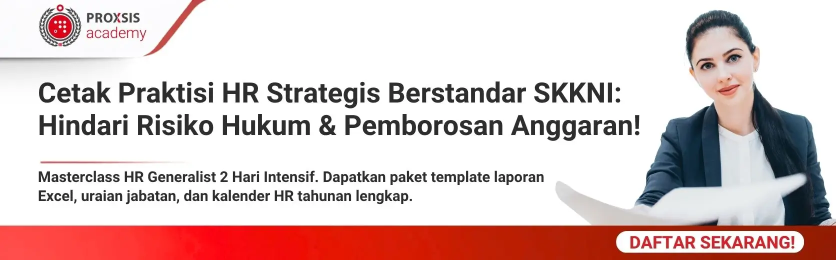 Banner promosi Proxsis Academy: Cetak Praktisi HR Strategis Berstandar SKKNI, masterclass HR Generalist 2 hari dengan paket template Excel, uraian jabatan, dan kalender HR tahunan